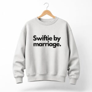 2026 Swiftie By Marriage Sweatshirt
