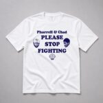 Pharrell & Chad Please Stop Fighting Shirt