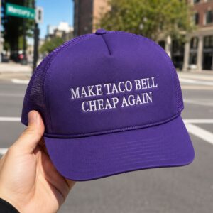Make Taco Bell Cheap Again Hat 3