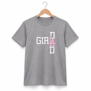 Daddy Daughter Dance 2026 Girl Dad LA Shirt 1