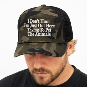 I Dont Hunt Im Just Out Here Trying To Pet The Animals Camo Hat 2
