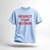 Shania Twain Respect Your Mother Shirt 1