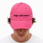Single Until Series B Pink Hat
