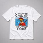 You Odyssey These Titties Shirt