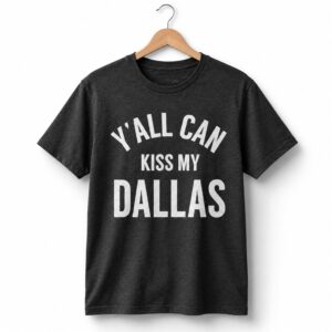 Yall Can Kiss My Dallas Haaland Shirt