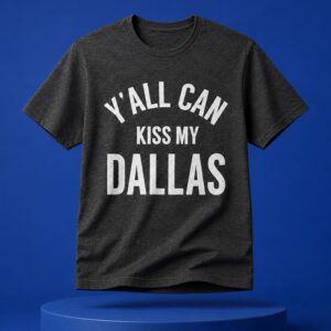 Yall Can Kiss My Dallas Haaland Shirt 3