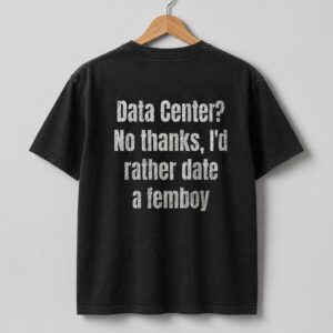 Data Center Date A Femboy T Shirt 3