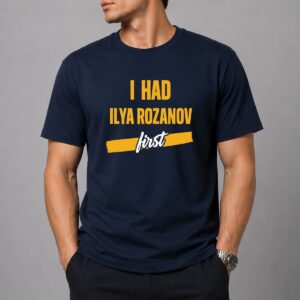 I Had Ilya Rozanov First Shirt 6