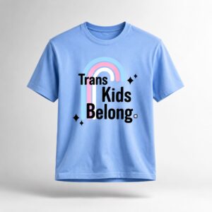 Trans Kids Belong Shirt Cheryl Reeve