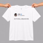 Chloe Bailey Go To Hell Jobless Hoe Shirt