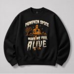 Frankenstein Monster Pumpkin Spice Make Me Feel Alive Shirt