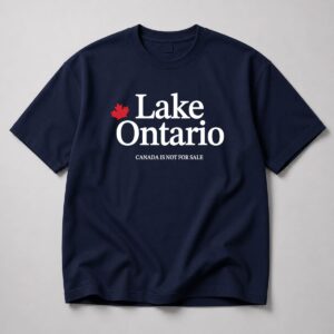 Canada Is Not For Sale Lake Ontario Shirt 1