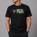 Mental Health Is Health Falcons Shirt