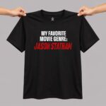My Favorite Movie Genre Jason Statham Shirt