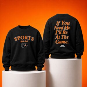 2026 Flyers If You Need Me Ill Be At The Game Sweatshirt Giveaway