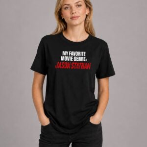 My Favorite Movie Genre Jason Statham Shirt