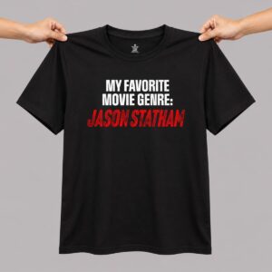 My Favorite Movie Genre Jason Statham Shirt 2