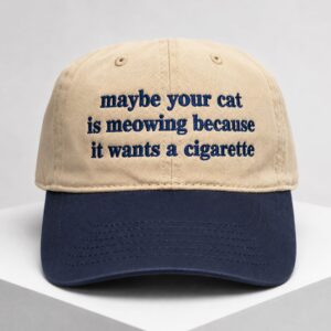 Maybe Your Cat Is Meowing Because It Wants A Cigarette Cap 2