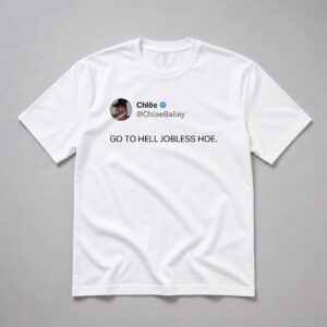 Chloe Bailey Go To Hell Jobless Hoe Shirt 5