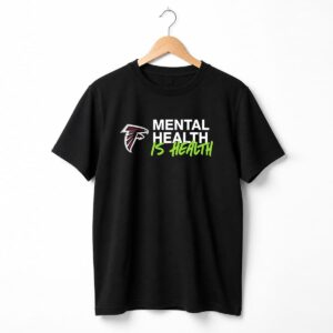 Mental Health Is Health Falcons Shirt 4