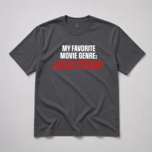 My Favorite Movie Genre Jason Statham Shirt 5