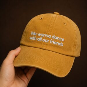 We Wanna Dance With All Our Friends Cap