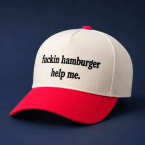 Fuckin Hamburger Help Me Hat 3