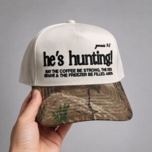 Hes Hunting May The Coffee Be Strong The Kids Behave Hat 4