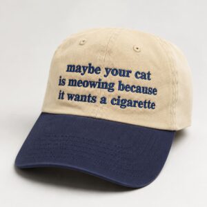 Maybe Your Cat Is Meowing Because It Wants A Cigarette Cap