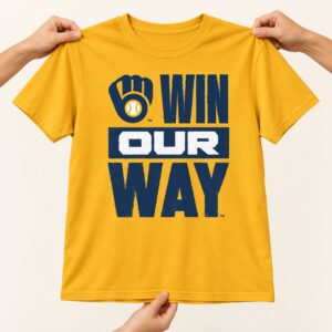 Brewers Win Our Way 2026 Postseason Shirt 3
