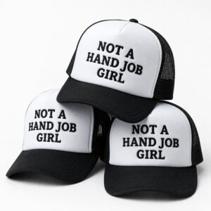 Not A Hand Job Girl Hat
