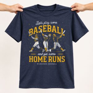 2026 Brewers Let's Play Some Baseball T Shirt
