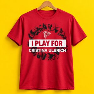 Falcons I Play For Cristina Ulbrich T Shirt 2'