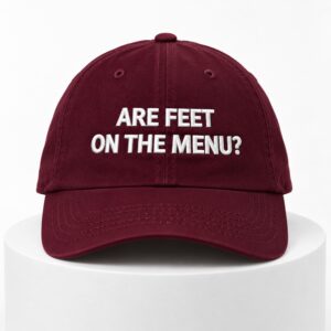 Are Feet On The Menu Hat 2