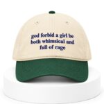 God Forbid A Girl Be Both Whimsical & Full Of Rage Hat