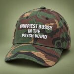 Grippiest Bussy In The Psych Ward Camo Hat