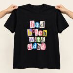 Paris Hilton Bad Bitch With ADHD Shirt