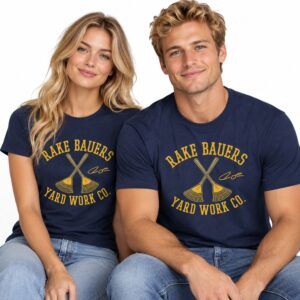 2026 Rake Bauers Yard Work Co Shirt 1