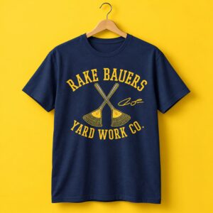 2026 Rake Bauers Yard Work Co Shirt 2