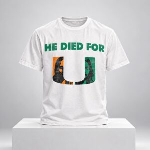 Miami Football Jesus He Died For U Shirt 2