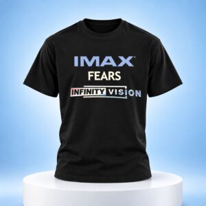 Imax Fears Infinity Vision Shirt 3