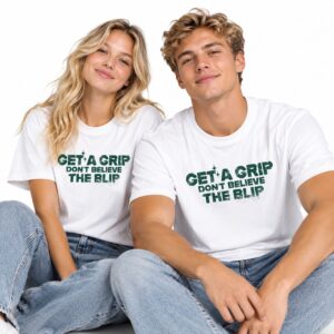 Get A Grip Don’t Believe The Blip Shirt VisionQuest 2