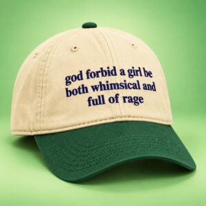 God Forbid A Girl Be Both Whimsical & Full Of Rage Hat 3