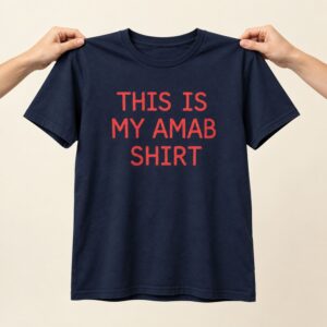 This Is My AMAB Shirt